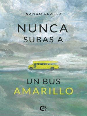 cover image of Nunca subas a un bus amarillo